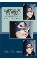 Captive of the Shield Maidens: The Histories of Fire and Sword