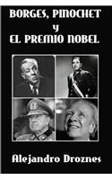 Borges, Pinochet y el Premio Nobel: ¿La Academia Sueca no le dio el Premio? ¿O Borges lo rechazó deliberadamente al reunirse con Pinochet?