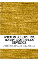 Wilton School: Or, Harry Campbells Revenge