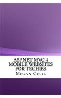 ASP.NET MVC 4 Mobile Websites For Techies