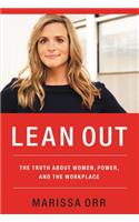 Lean Out: The Truth About Women, Power, and the Workplace