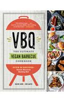 Vbq - The Ultimate Vegan Barbecue Cookbook: Over 80 Recipes - Seared, Skewered, Smoking Hot!