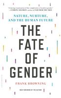 The Fate of Gender: Nature, Nurture, and the Human Future