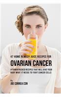 47 Home Remedy Juice Recipes for Ovarian Cancer