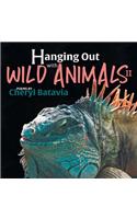Hanging Out with Wild Animals - Book Two