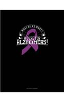 What Do We Want? A Cure For Alzheimers!: Accounts Journal