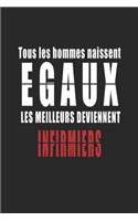 Tous Les Hommes naissent Egaux, Les Meilleurs deviennent Infirmiers carnet de notes