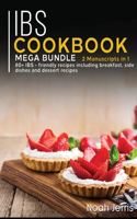 Ibs Cookbook: MEGA BUNDLE - 2 Manuscripts in 1 - 80+ IBS - friendly recipes including breakfast, side dishes and dessert recipes