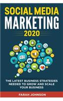 Social Media Marketing 2020 The latest Business Strategies Needed to Grow and Scale Your Business
