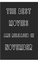 The Best Movies are Released in November: 6*9 Lined Diary Notebook, Journal or Planner and Gift with 120 pages