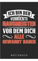 Ich Bin Der Verrückte Hausmeister Vor Dem Ich Alle Gewarnt Haben