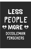 Less People More Doodleman Pinschers: Lined Journal, 120 Pages, 6 x 9, Funny Doodleman Pinscher Gift Idea, Black Matte Finish (Less People More Doodleman Pinschers Journal)