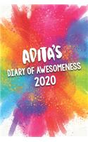 Adita's Diary of Awesomeness 2020: Unique Personalised Full Year Dated Diary Gift For A Girl Called Adita - 185 Pages - 2 Days Per Page - Perfect for Girls & Women - A Great Journal F