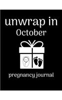 Unwrap in October pregnancy journal: Week by Week Pregnancy Planner Organizer and Countdown Calendar Gift for the New Mom 8.5x11 inches