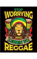 Stop Worrying And Listen To Reggae: Stop Worrying And Listen To Reggae Rastafarian Lion Music 2020-2021 Weekly Planner & Gratitude Journal (110 Pages, 8" x 10") Blank Sections For Writ