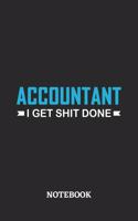 Accountant I Get Shit Done Notebook