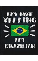 I'm Not Yelling I'm Brazilian