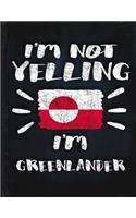 I'm Not Yelling I'm Greenlander