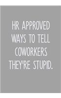 HR Approved Ways To Tell Coworkers They're Stupid