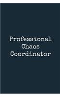 Professional Chaos Coordinator Notebook