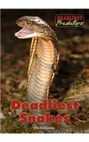 Deadliest Snakes: (Deadliest Predators)