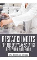 Research Notes for the Everyday Scientist - Research Notebook