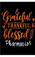 grateful thankful & blessed Pharmacist: Lined Notebook / Diary / Journal To Write In 6"x9" for Thanksgiving. be Grateful Thankful Blessed this fall and get the pumpkin & Turkey ready.