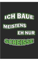 Ich baue meistens eh nur Scheisse