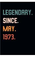 Blank Lined Journal, Notebook, Diary, Planner - Legendary Since May 1973 - 46th Birthday Gift For 46 Years Old Men and Women born in May: Medium College-Ruled Journey Diary, 110 page, Lined, 6x9 (15.2 x 22.9 cm)
