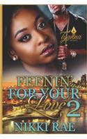 Feenin' For Your Love 2