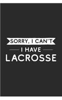 Sorry I Can't I Have Lacrosse