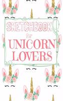 Sketchbook for Unicorn Lovers: Unicorn Sketchbook for Girls 50 framed pages for sketches of unicorns, rainbows and magic of every kind (all blank on the back) Floral headdress