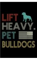 Lift Heavy. Pet Bulldogs: Lift Heavy Pet Bulldogs Gym Journal/Notebook Blank Lined Ruled 6x9 100 Pages