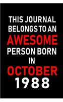 This Journal belongs to an Awesome Person Born in October 1988