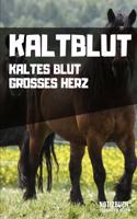 Kaltblut - Kaltes Blut Grosses Herz: DIN A5 Notizbuch Punkteraster