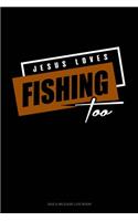 Jesus Loves Fishing Too