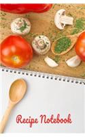 Recipe Notebook: Blank Recipe Book to Write in for Women and Men, Cookbook, Recipe Journal, Recipe Notebook. Collect the Recipes You Love in Your Own Custom Cookbook