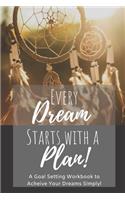 Every Dream Starts With a Plan