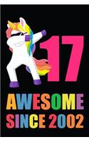 Awesome 17 Year Old Dabbing Unicorn: Blank Lined Journal, Notebook, Planner Awesome Happy 17th Birthday 17 Years Old Gift For Girls