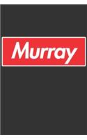 Murray: Murray Planner Calendar Notebook Journal, Personal Named Firstname Or Surname For Someone Called Murray For Christmas Or Birthdays This Makes The Pe