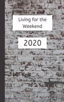 Living for the Weekend 2020