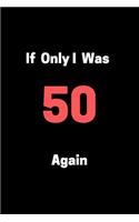 If Only I Was 50 Again
