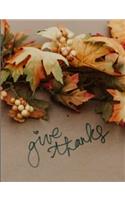 Give Thanks: Give Thanks notebook/journal/planner book 100 pages Beautiful