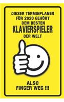 Dieser Terminplaner für 2020 gehört dem besten Klavierspieler der Welt - also Finger Weg !!!: Organizer für das Jahr 2020 mit lustigem Spruch - Geschenk für Arbeitskollegen Freunde und Familie - Monatsplaner, Wochenplaner von Januar bis Dezem