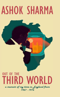 Out of the Third World: A memoir of my time in England from 1967-1976