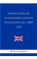 Protection of Vulnerable Groups (Scotland) Act 2007 (UK)