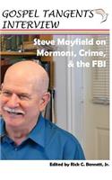 Steve Mayfield on Mormons, Crime, & The FBI