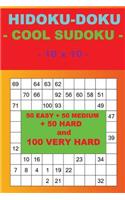 Hidoku-Doku - Cool Sudoku - 10 X 10 -: 50 Easy + 50 Medium + 50 Hard and 100 Very Hard. This Is the Perfect Book for You.