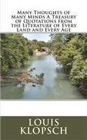 Many Thoughts of Many Minds A Treasury of Quotations from the Literature of Every Land and Every Age