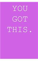 You got this.: Blank lined journal notepad for kids, boys, girls, students, teachers and for work; Great gift.
